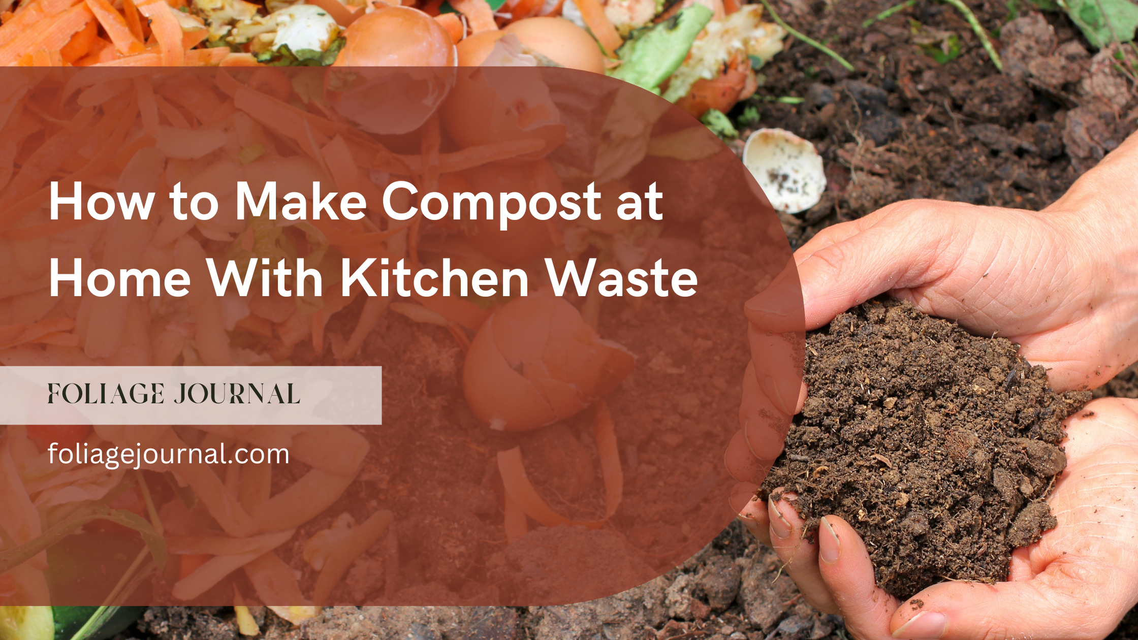 How to Make Compost at Home With Kitchen Waste